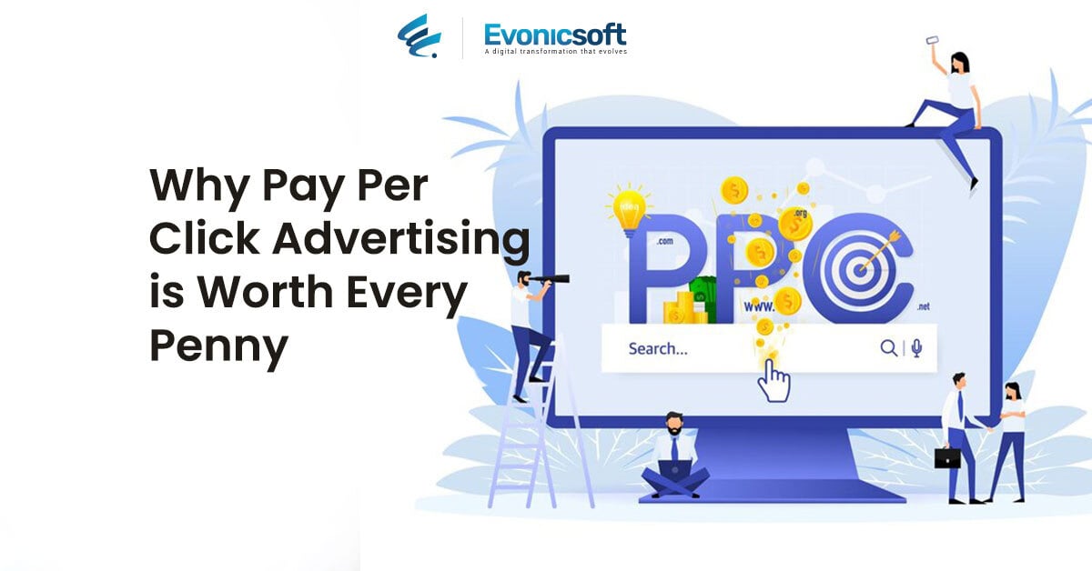 Why Pay Per Click Advertising is Worth Every Penny?