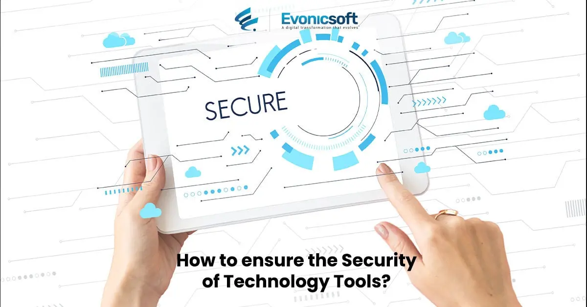 How to ensure the Security of Technology Tools?: A Guide for Companies